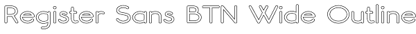 Register Sans BTN Wide Outline Font