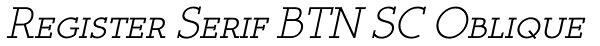 Register Serif BTN SC Oblique Font