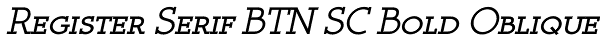 Register Serif BTN SC Bold Oblique Font