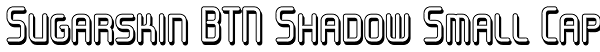 Sugarskin BTN Shadow Small Cap Font