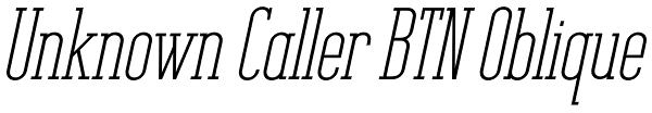 Unknown Caller BTN Oblique Font