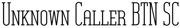 Unknown Caller BTN SC Font