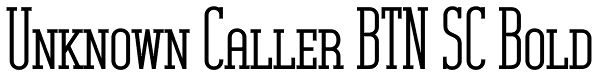 Unknown Caller BTN SC Bold Font