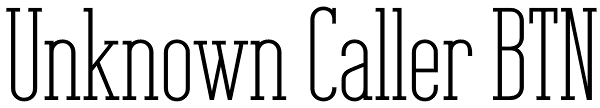 Unknown Caller BTN Font