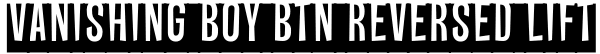 Vanishing Boy BTN Reversed Lift Font