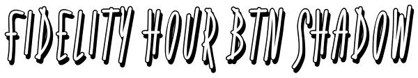 Fidelity Hour BTN Shadow Font