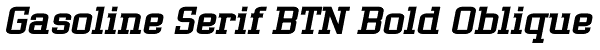 Gasoline Serif BTN Bold Oblique Font