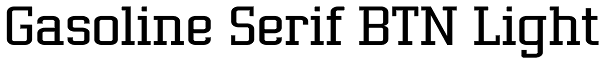 Gasoline Serif BTN Light Font