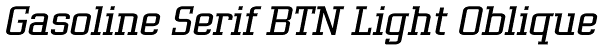 Gasoline Serif BTN Light Oblique Font