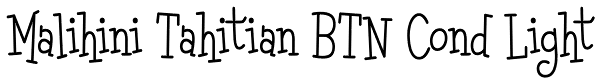 Malihini Tahitian BTN Cond Light Font