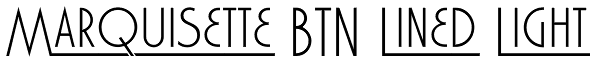 Marquisette BTN Lined Light Font