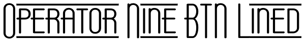 Operator Nine BTN Lined Font