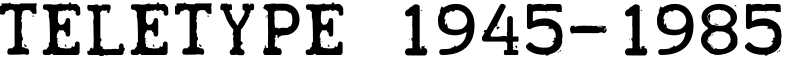 TELETYPE 1945-1985 Font