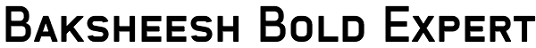 Baksheesh Bold Expert Font