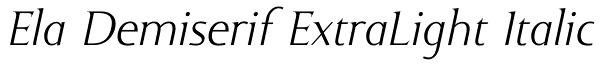 Ela Demiserif ExtraLight Italic Font