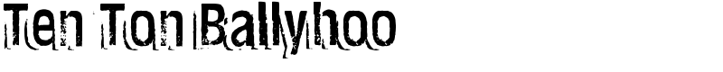 Ten Ton Ballyhoo Font