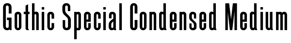 Gothic Special Condensed Medium Font