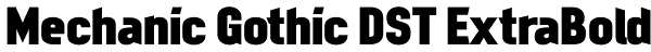 Mechanic Gothic DST ExtraBold Font