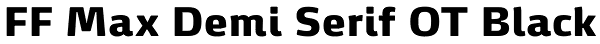 FF Max Demi Serif OT Black Font