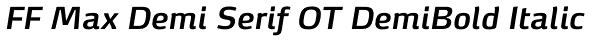 FF Max Demi Serif OT DemiBold Italic Font