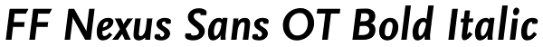 FF Nexus Sans OT Bold Italic Font