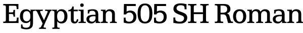 Egyptian 505 SH Roman Font