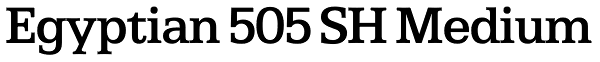 Egyptian 505 SH Medium Font