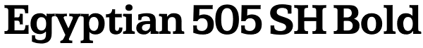 Egyptian 505 SH Bold Font