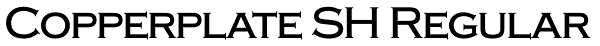 Copperplate SH Regular Font