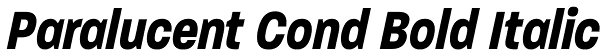 Paralucent Cond Bold Italic Font