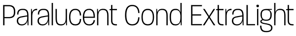 Paralucent Cond ExtraLight Font