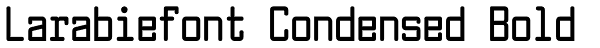 Larabiefont Condensed Bold Font