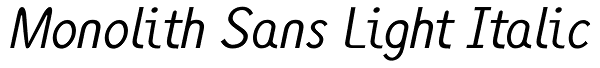 Monolith Sans Light Italic Font