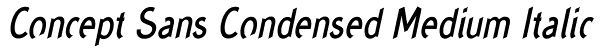Concept Sans Condensed Medium Italic Font