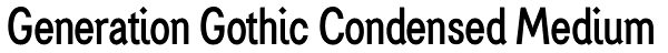 Generation Gothic Condensed Medium Font