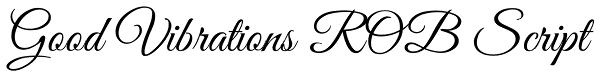 Good Vibrations ROB Script Font