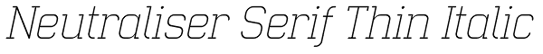 Neutraliser Serif Thin Italic Font