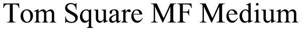 Tom Square MF Medium Font