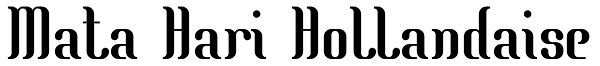 Mata Hari Hollandaise Font