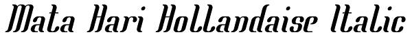 Mata Hari Hollandaise Italic Font