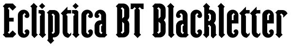 Ecliptica BT Blackletter Font