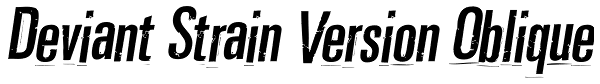 Deviant Strain Version Oblique Font