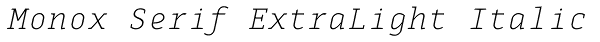 Monox Serif ExtraLight Italic Font