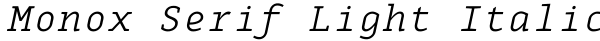 Monox Serif Light Italic Font
