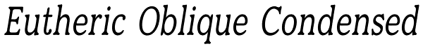 Eutheric Oblique Condensed Font