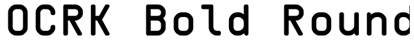 OCRK Bold Round Font