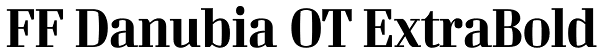 FF Danubia OT ExtraBold Font