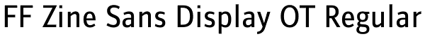 FF Zine Sans Display OT Regular Font