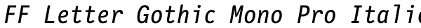 FF Letter Gothic Mono Pro Italic Font
