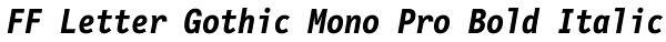 FF Letter Gothic Mono Pro Bold Italic Font